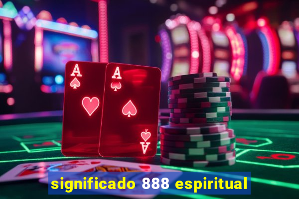 significado 888 espiritual